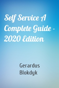 Self Service A Complete Guide - 2020 Edition