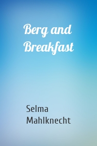 Berg and Breakfast