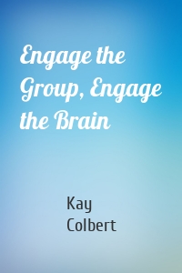 Engage the Group, Engage the Brain