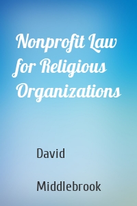 Nonprofit Law for Religious Organizations