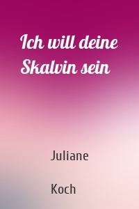 Ich will deine Skalvin sein