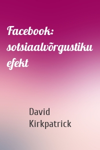 Facebook: sotsiaalvõrgustiku efekt