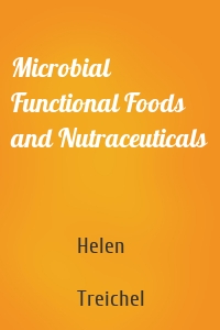 Microbial Functional Foods and Nutraceuticals