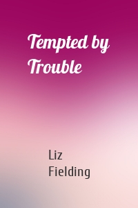 Tempted by Trouble