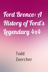 Ford Bronco: A History of Ford's Legendary 4x4