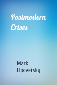 Postmodern Crises