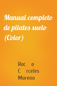 Manual completo de pilates suelo (Color)