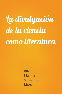 La divulgación de la ciencia como literatura