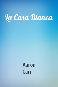 La Casa Blanca