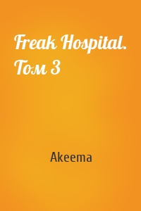 Freak Hospital. Том 3