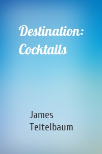 Destination: Cocktails