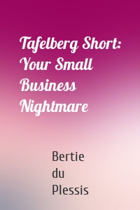 Tafelberg Short: Your Small Business Nightmare
