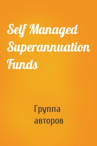 Self Managed Superannuation Funds