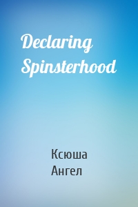 Declaring Spinsterhood