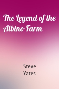 The Legend of the Albino Farm