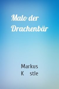 Malo der Drachenbär