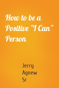 How to be a Positive "I Can" Person