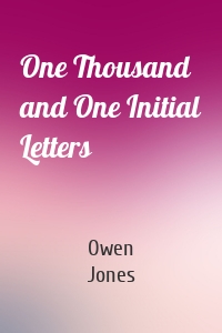 One Thousand and One Initial Letters
