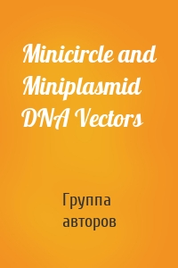 Minicircle and Miniplasmid DNA Vectors