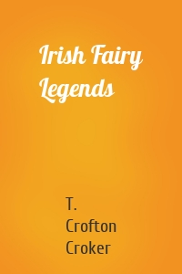 Irish Fairy Legends