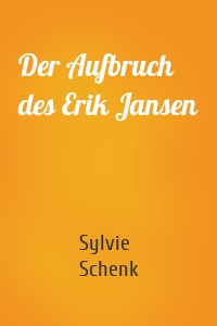 Der Aufbruch des Erik Jansen