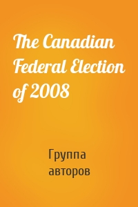 The Canadian Federal Election of 2008