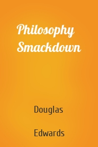 Philosophy Smackdown