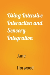 Using Intensive Interaction and Sensory Integration