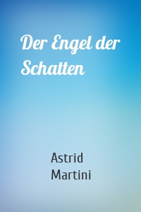 Der Engel der Schatten