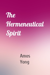 The Hermeneutical Spirit