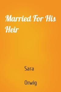 Married For His Heir