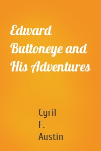 Edward Buttoneye and His Adventures