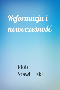 Reformacja i nowoczesność