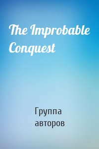 The Improbable Conquest