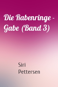Die Rabenringe - Gabe (Band 3)