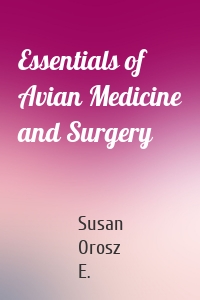 Essentials of Avian Medicine and Surgery