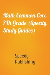 Math Common Core 7Th Grade (Speedy Study Guides)