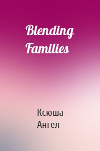 Blending Families