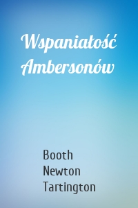 Wspaniałość Ambersonów