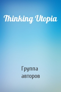 Thinking Utopia