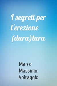 I segreti per l'erezione (dura)tura