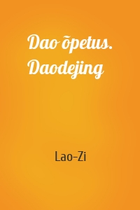 Dao õpetus. Daodejing