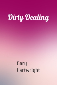 Dirty Dealing