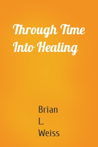 Through Time Into Healing