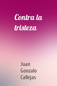 Contra la tristeza