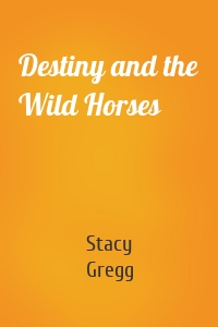 Destiny and the Wild Horses