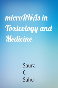 microRNAs in Toxicology and Medicine