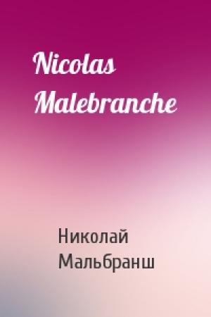 Обложка книги «Nicolas Malebranche» — Николай Мальбранш
