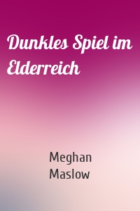 Dunkles Spiel im Elderreich
