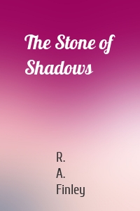 The Stone of Shadows